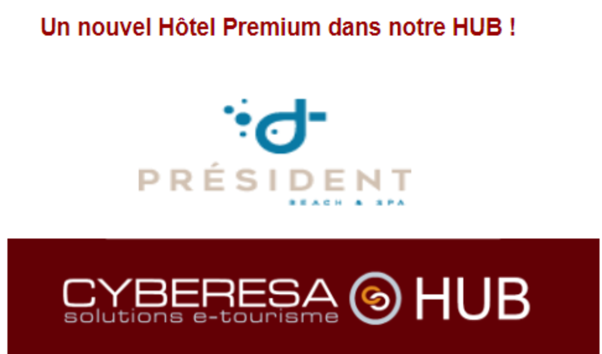 Hôtel le Président a signé un contrat premium avec Cyberesa pour intégrer son HUB